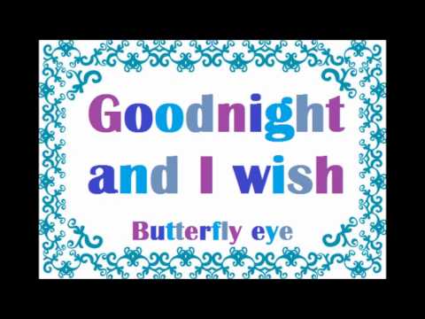Goodnight and I wish - Butterfly Eye