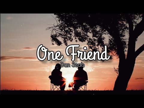 One Friend (lyrics) - Dan Seals