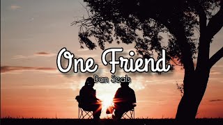 One Friend (lyrics) - Dan Seals