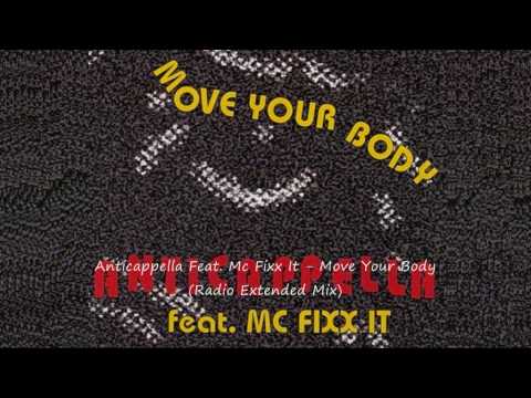 Anticappella Feat. Mc Fixx It - Move Your Body (Radio Extended Mix)