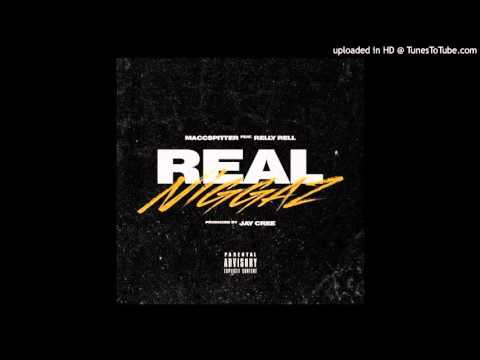 MaccSpitter - Real Nigga (Explicit Version) Feat. Relly Rell
