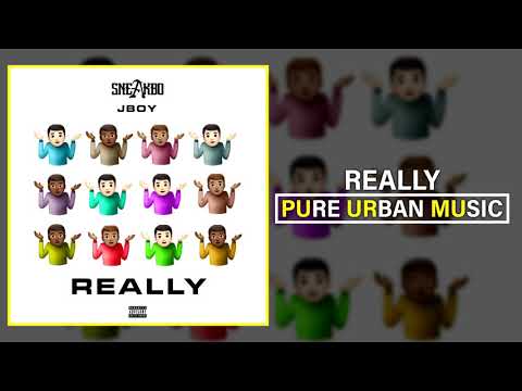 Sneakbo feat. Jboy - Really | Pure Urban Music