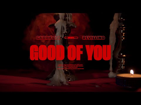 GABRIËLLA - GOOD OF YOU FT. REVILLINO (PROD. NANO & YAGA)