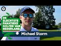 De 'Slechtste' fanatieke golfer van Nederland: Michael Storm | Stem & Win!