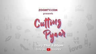 Cutting Pyaar | Love Web Series | Promo | Every Thursday at 6pm IST