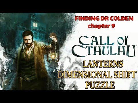 Call of Cthulhu - Lanterns Dimensional Shifts Puzzle - Chapter 9