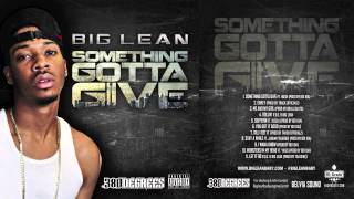 1. Big Lean - Something Gotta Give ft. Hush (prod by Boi 1da) [Something Gotta Give]