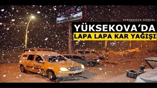 Yüksekova’da Lapa Lapa Kar Yağışı