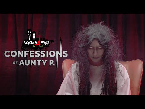 The ScreamApura Tales EP1 | Confessions of Aunty P.