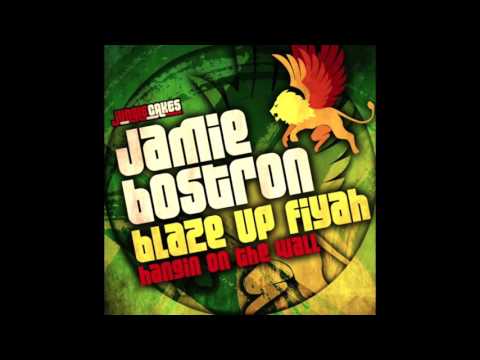 Jamie Bostron - Blaze Up Fiyah
