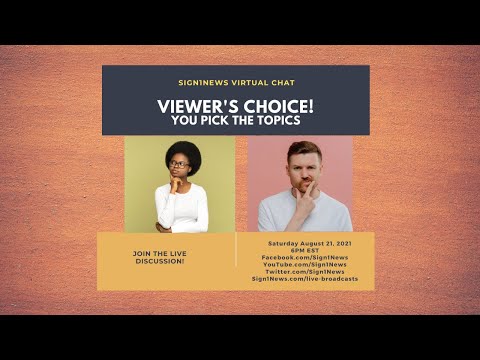 Sign1News Virtual Chat: Viewer's Choice (8.21.21)