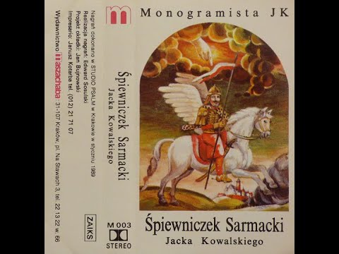 Jacek Kowalski ( Monogramista JK ) -  " Śpiewniczek sarmacki " ( cała kaseta ) - poezja śpiewana