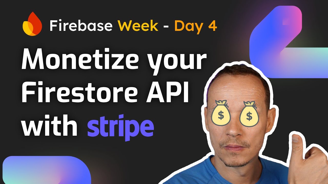 Monetizing your Firestore API with Stripe - Firebase Week Day 4