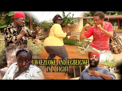 UWAEZUOKE AND EGBEIGWE IN A FIGHT  SEASON 1 LATEST NOLLYWOOD IGBO FILM