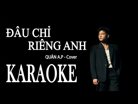 KARAOKE || Đâu Chỉ Riêng Anh | Quân A.P - Cover - (Beat Chuẩn)