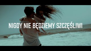 Musik-Video-Miniaturansicht zu Nigdy nie będziemy szczęśliwi Songtext von Emasik