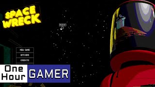 One Hour Gamer - Space Wreck