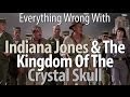 Everything Wrong With Indiana Jones & The ...