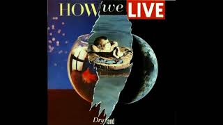 How we Live - Dry Land (Full Album)