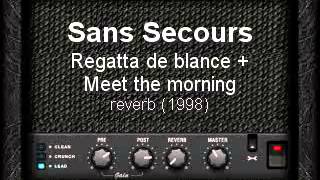 Sans Secours - reverb - regatta + meet the morning.wmv