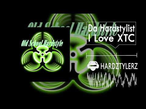 Da Hardstylist - I Love XTC