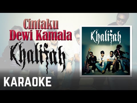 Khalifah - Cintaku Dewi Kamala Karaoke Official