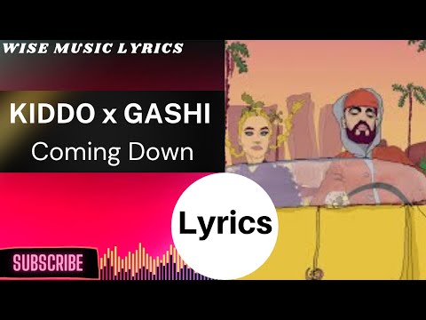 KIDDO x GASHI - Coming Down (Lyrics)