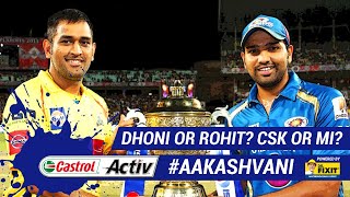 #IPL2019: DHONI or ROHIT? CSK or MI? 'Castrol Activ' #AakashVani, powered by 'Dr. Fixit'