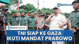 TNI Siap Dikirim ke Gaza, Tunggu Mandat Resmi dari Presiden Prabowo: Konsolidasi Sudah Dilakukan