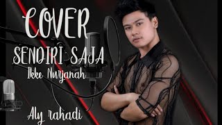Download lagu SENDIRI SAJA (IKKE NURJANAH)  - COVER BY ALY RAHADI #COVER #DANGDUT mp3