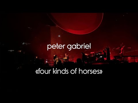 Peter Gabriel - "Four Kinds of Horses" - Milano, 21/05/2023 [multicam]