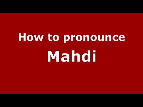 How to Pronounce Mahdi - PronounceNames.com