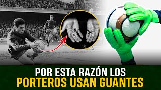Por esta razón los porteros usan guantes.