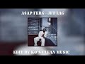 A$AP Ferg - Jet Lag (Clean)