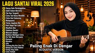 Download lagu Lagu Santai Viral TikTok 2026 🔥 Lagu Pop Indonesia Terbaru 2026 Paling Hits & Enak Didengar Vol.1 mp3