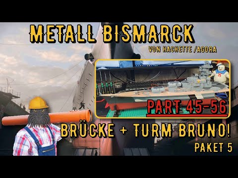 Hachette/ Agora - METALL BISMARCK - Paket 5 - Brücke + Turm Bruno! Part 45-56  [deutsch/ gameplay]