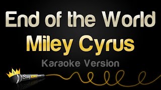Download lagu Miley Cyrus - End of the World (Karaoke Version) mp3