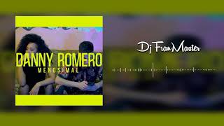 Danny Romero -  Menos Mal (dj fran master EDT)