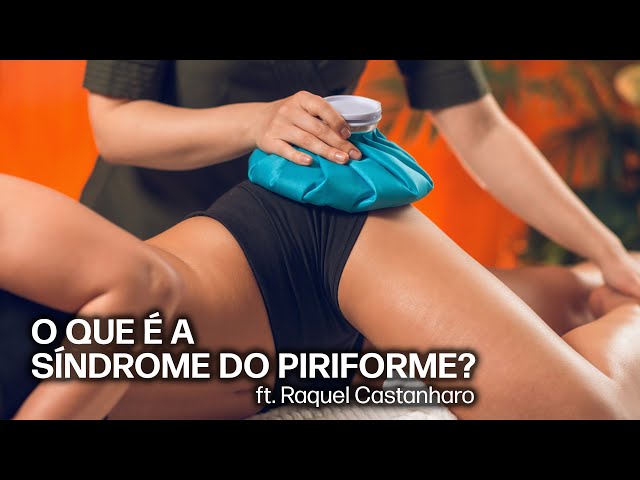 Afinal de contas, o que é a  tal "síndrome do piriforme"? ft. Raquel Castanharo
