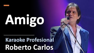 Download lagu Amigo | Roberto Carlos | Karaoke | Pista Profesional mp3