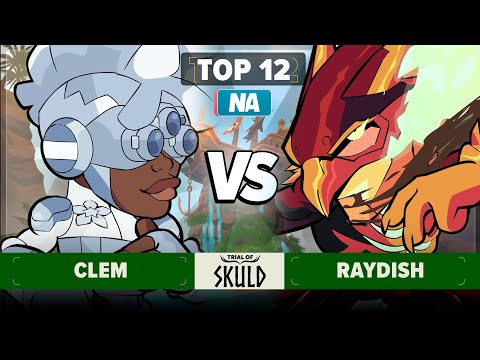 Raydish vs Clem - Top 12 - Trial of Skuld - NA 1v1