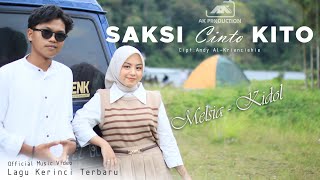 Download lagu SAKSI CINTO KITO II Lagu Kerinci Terbaru II Melsia - Kidol II AK Production mp3 Download lagu SAKSI CINTO KITO II Lagu Kerinci Terbaru II Melsia - Kidol II AK Production mp3