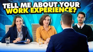 "TELL ME ABOUT YOUR WORK EXPERIENCE?" Interview Question & TOP-SCORING SAMPLE ANSWER!
