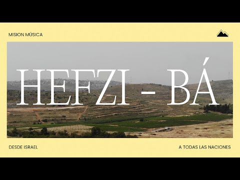 Hefzi - Ba | Grabado en Vivo desde "Israel" | MiSion Música