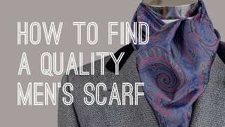 Scarf Guide - How To Buy Quality Men's Scarves