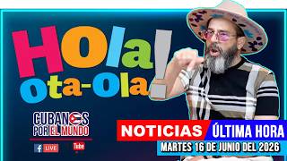 Alex Otaola en vivo, noticias de Cuba - Hola! Ota-Ola (martes 16 de junio del 2026)