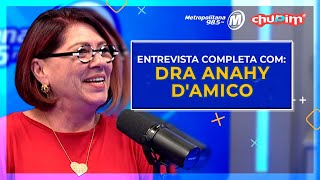 DRA ANAHY D'AMICO - ENTREVISTA COMPLETA