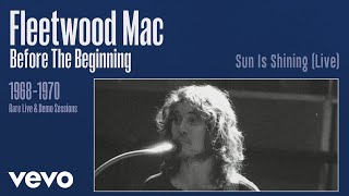 Fleetwood Mac - Sun Is Shining (Live) [Remastered] [Official Audio]