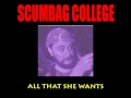 Scumbag College - All That She Wants (Ace of ...