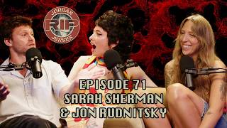 RIP Jordan Jensen - Episode 71: Sarah Sherman & Jon Rudnitsky